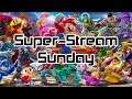 Super-Stream-Sunday: Mario Kart 8 Deluxe and Super Smash Bros. Ultimate Gameplay