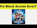 How to Fix Dual Links App Black Screen Error Problem in Android & Ios | 100% Solution