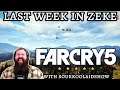 Last Week In Zeke: Far Cry 5 co-op w/ Sourkoolaidshow