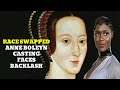 The Anne Boleyn Casting Controversy & The Backlash Is Justified