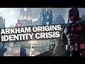 Batman Arkham Origins: An Identity Crisis