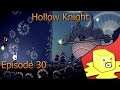 Hollow Knight - Episode 30: The Path of Dreams