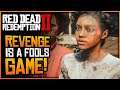 RED DEAD REDEMPTION 2 - Part 20 | REVENGE Is A Fools Game!!