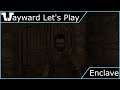 Wayward Let's Play - Enclave