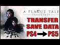 How to Transfer Plague Tale Innocence Save Data PS4 to PS5! This is the easiest data transfer