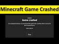 Minecraft Game Crashed - Error Code 0 - An Unexpected Issue Occurred And The Game Has Crashed -Fix