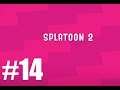 Splatoon 2 Ep14 "Platforming Sucks"