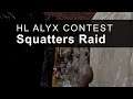 Squatters Raid - Half-Life Alyx Mapping Contest - No Commentary