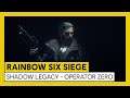 Tom Clancy’s Rainbow Six Siege - Operation Shadow Legacy - Operator Zero