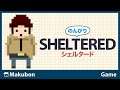 #6 のんびり Sheltered (シェルタード)【PC】
