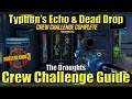 Borderlands 3 | Typhon Echo's & Dead Drop | The Droughts | Crew Challenge Guide
