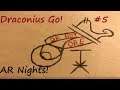 Draconius Go AR Nights Stream #5