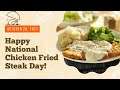 Happy National Chicken Fried Steak Day! October 26, 2021
