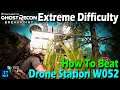 How To Beat Drone Station W052, Extreme Difficulty - Ghost Recon Breakpoint
