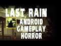 Last Rain Horror Android/IOS Gameplay By JumpinDevs