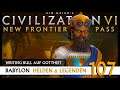 Let's Play Civilization 6: Babylon | Helden & Legenden | Gottheit (107) [Deutsch]