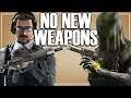 No More New Weapons?! - Rainbow Six Siege Operation Phantom Sight