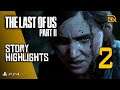 The Last Of Us Part II - Story Highlights Part 2 (No exploration)