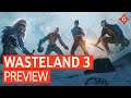 Wasteland 3: Die perfekte Mischung aus Taktik und RPG? | Preview