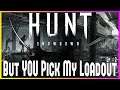 YOU PICK MY LOADOUT - Hunt Showdown Ep. 2
