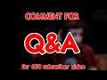 COMMENT FOR Q&A (for 600 subscriber video)