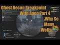 Ghost Recon Breakpoint With Apoc Part 4 Why So Many Wolfs