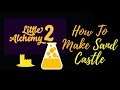 Little Alchemy 2-How To Make Sand Castle Cheats & Hints