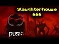 Paul's Gaming - Dusk MOD - Slaughterhouse 666