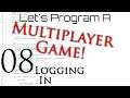 Programming | Multiplayer Development | Episode 08 | Logging In