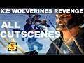 X2: Wolverines Revenge - All Cutscenes - Full Movie