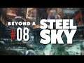Let's Play ► Beyond A Steel Sky #08 ⛌ [DEU][GER][ADVENTURE]