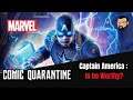 Captain America : Is he Worthy? | Comic Quarantine