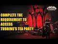 Complete the requirement to access Tubbins's Tea Party WoW