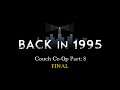 Couch Co-Op: Back in 1995 FINAL
