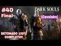 Dark Souls Remastered #40 Final - DETONADO 100% COMPLETO - PS4
