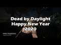 Happy New Year 2020 - Dead by Daylight