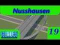 Nusshausen Teil 19 -- Oh die Verbreiterung kostet doch einiges... -- Cities: Skylines Lets Play