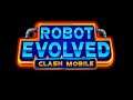 Robot Evolved : Clash Mobile (Gameplay Android)