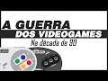 A DISPUTA PELA LIDERANÇA NOS ANOS 90 ENTRE SEGA E NINTENDO