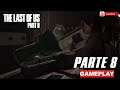 The Last of Us: Parte II | Gameplay en Español Latino | Parte 8 - No Comentado