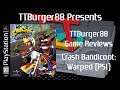 TTBurger Game Review Episode 100 Part 3 Of 4 Crash Bandicoot: Warped