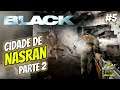 #5 CIDADE DE NASRAN PARTE 2 - BLACK - PS2 - XBOX - XBOX 360