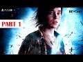 Beyond Two Souls [All Collectibles] Walkthrough No Commentary - Part 1 [PS4 PRO]