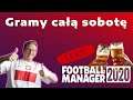 Football Manager 2020 PL  + ... | Ostatni Stream. Gramy całą sobotę! Aż padniemy :)