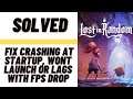 How to Fix Lost in Random Crashing at Startup, Won't launch or lags with FPS Drop