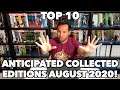 TOP 10 Anticipated Collected Editions in August 2020!