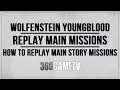 Wolfenstein Youngblood How to replay Main Story Missions (for Collectibles / Coins Chests / XP)