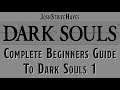 A complete beginners guide to Dark Souls 1
