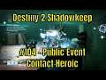 Destiny 2 Shadowkeep #104 - Public Event - Contact Heroic