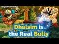 Dhalsim is the Real Bully [Haitani]